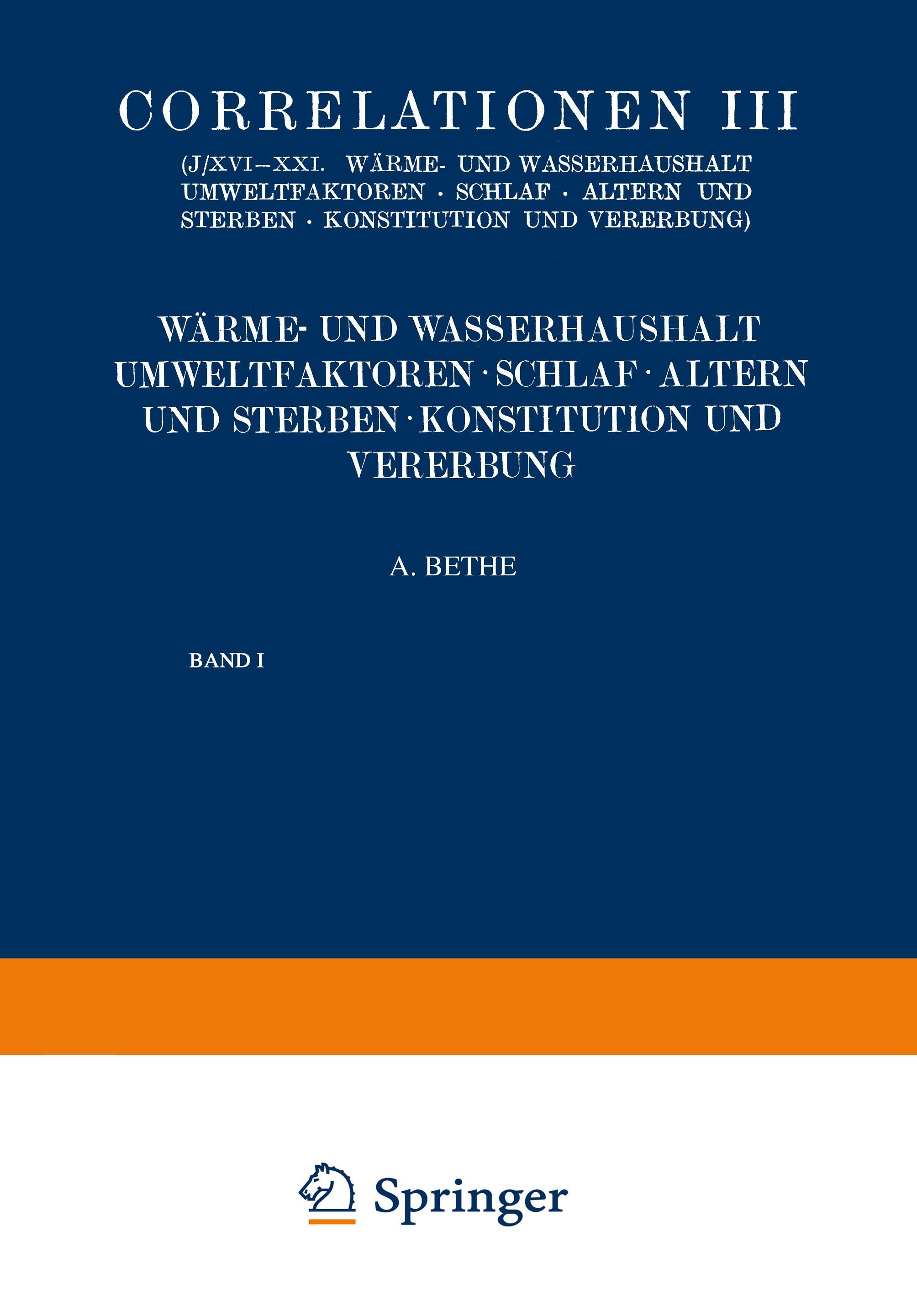 Correlationen III. Wärme- und Wasserhaushalt. Umwelt- faktoren. Schlaf. Altern und Sterben. Konstitution und Vererbung