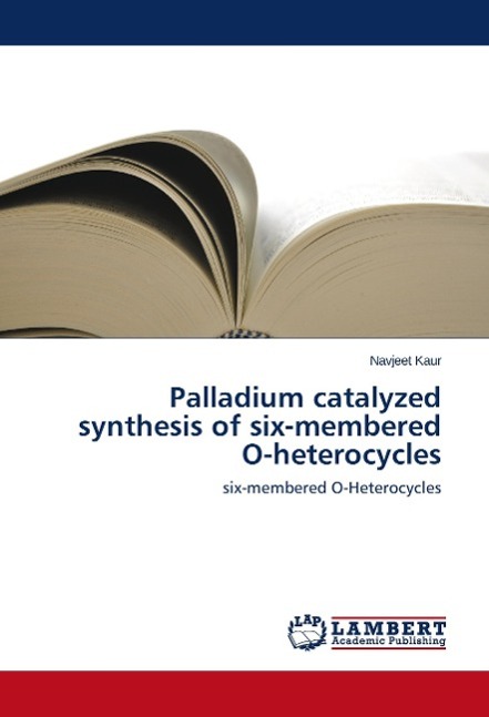 Palladium catalyzed synthesis of six-membered O-heterocycles