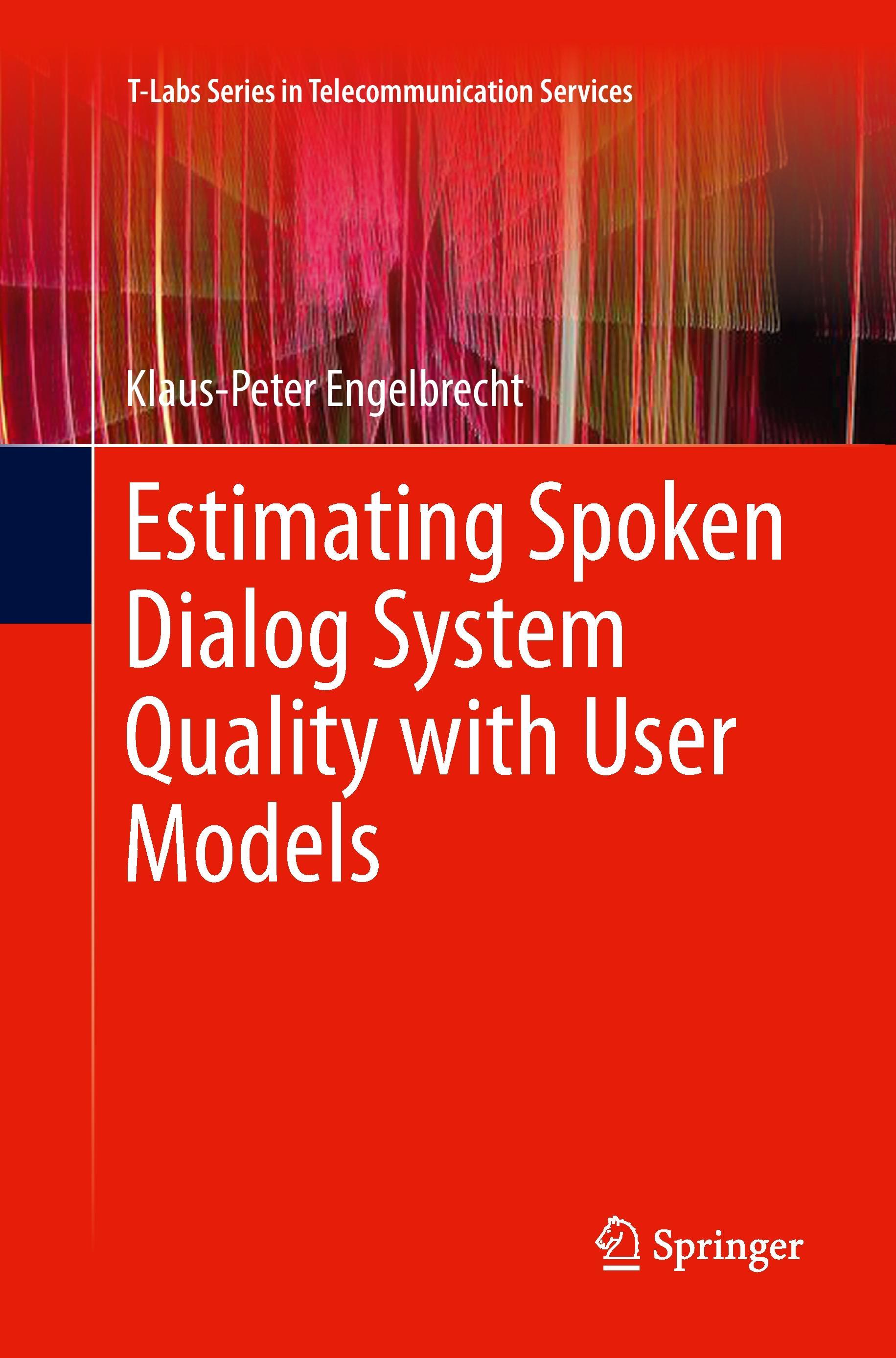 Estimating Spoken Dialog System Quality with User Models