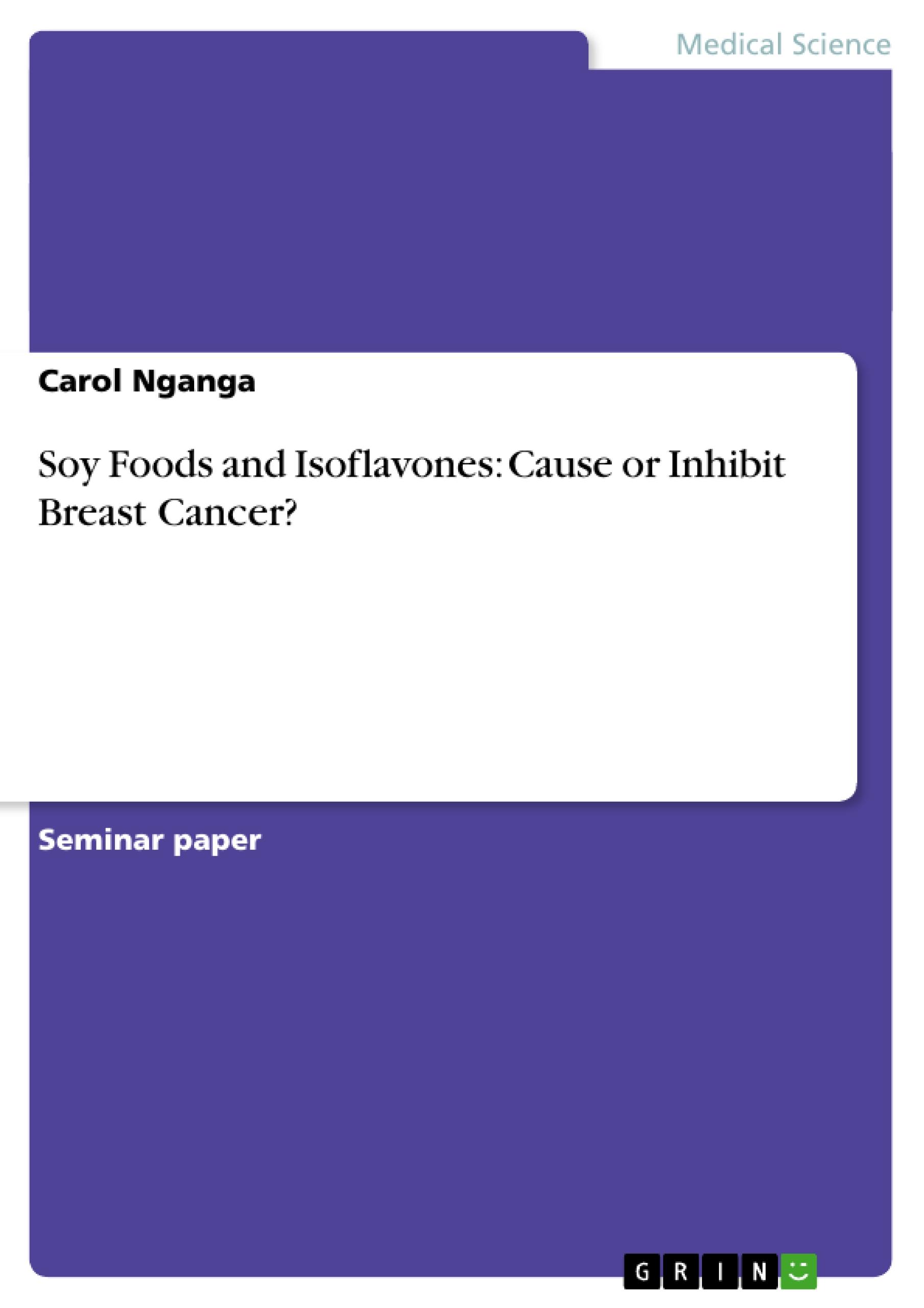 Soy Foods and Isoflavones: Cause or Inhibit Breast Cancer?