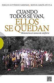 Cuando todos se van, ellos se quedan: misioneros en zonas de conflicto