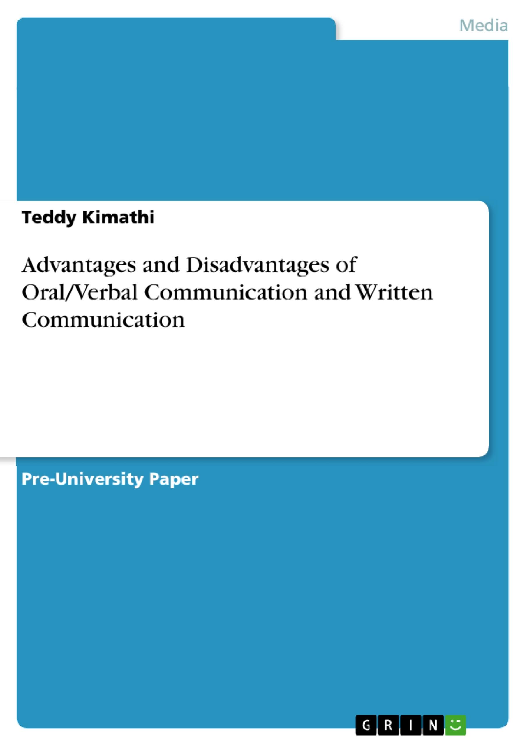 Advantages and Disadvantages of Oral/Verbal Communication and Written Communication