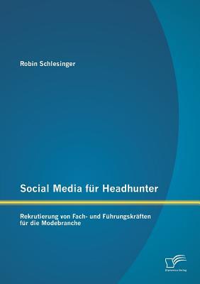 Social Media für Headhunter: Rekrutierung von Fach- und Führungskräften für die Modebranche