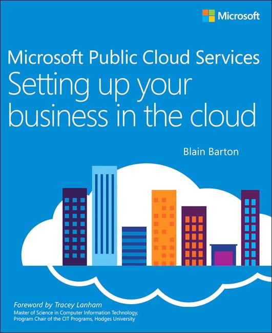 Microsoft Public Cloud Services: Setting Up Your Business in the Cloud