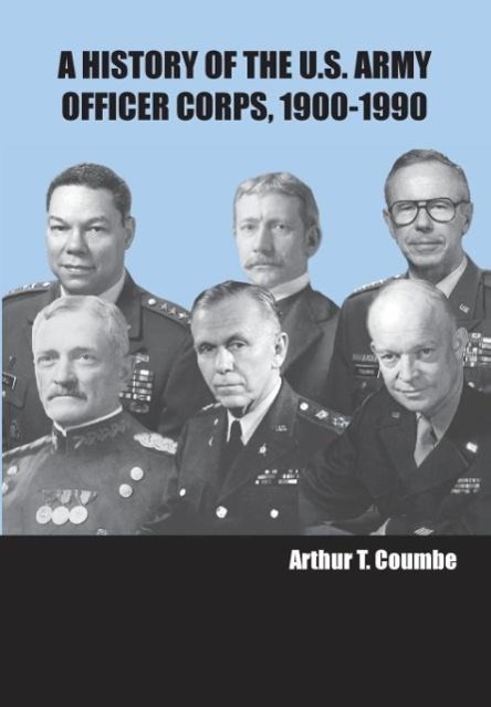 A History of the U.S. Army Officer Corps, 1900-1990