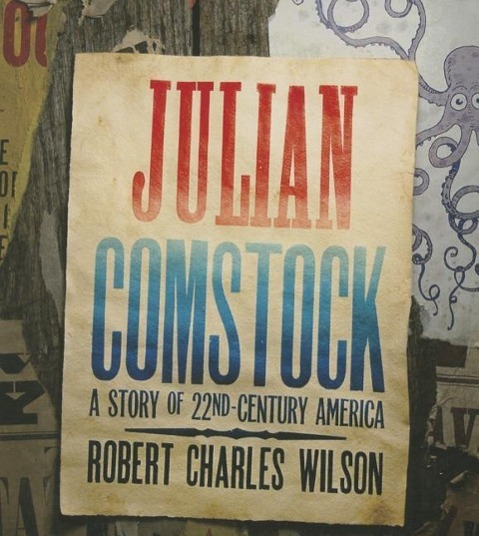 Julian Comstock: A Story of 22nd-Century America