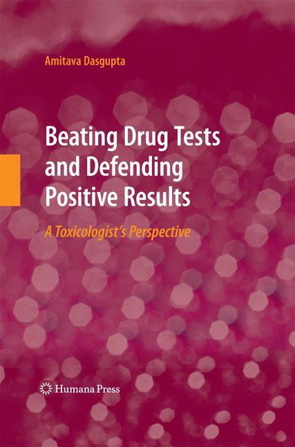 Beating Drug Tests and Defending Positive Results