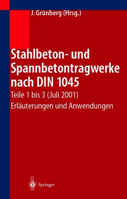 Stahlbeton- und Spannbetontragwerke nach DIN 1045