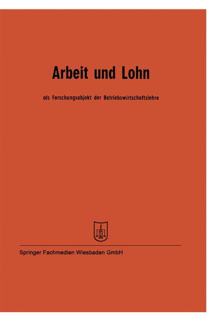 Arbeit und Lohn als Forschungsobjekt der Betriebswirtschaftslehre