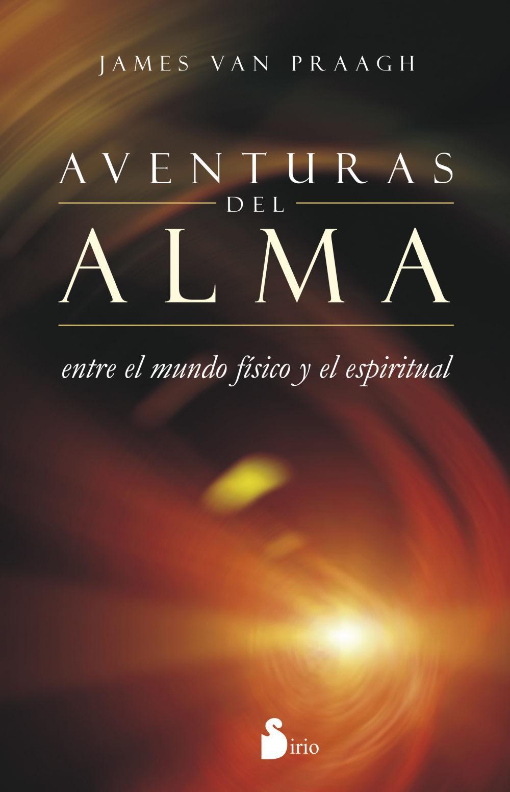 Aventuras del alma : entre el mundo físico y el espiritual