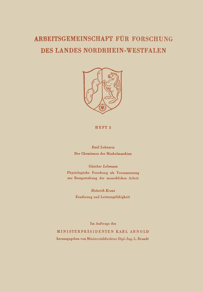 Der Chemismus der Muskelmaschine. Physiologische Forschung als Voraussetzung zur Bestgestaltung der menschlichen Arbeit. Ernährung und Leistungsfähigkeit