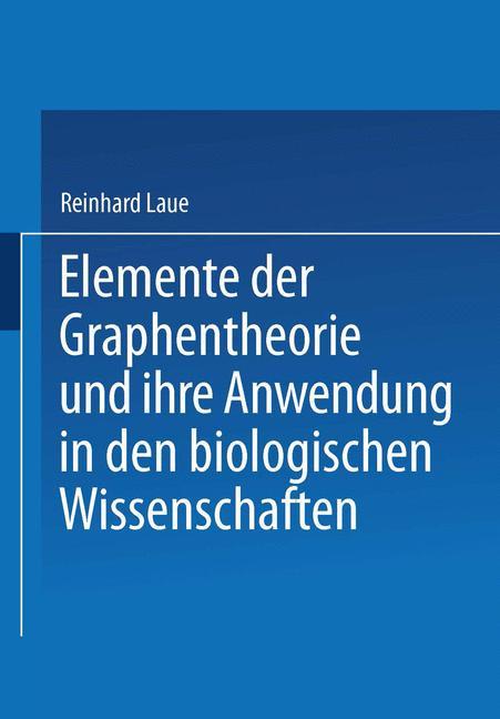 Elemente der Graphentheorie und ihre Anwendung in den biologischen Wissenschaften