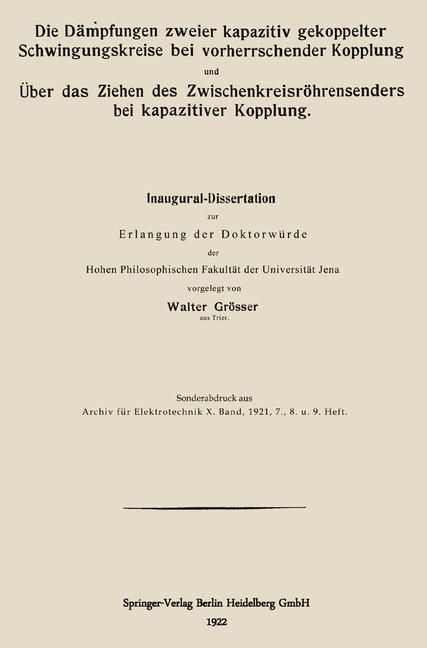 Die Dämpfungen zweier kapazitiv gekoppelter Schwingungskreise bei vorherrschender Kopplung und Über das Ziehen des Zwischenkreisröhrensenders bei kapazitiver Kopplung