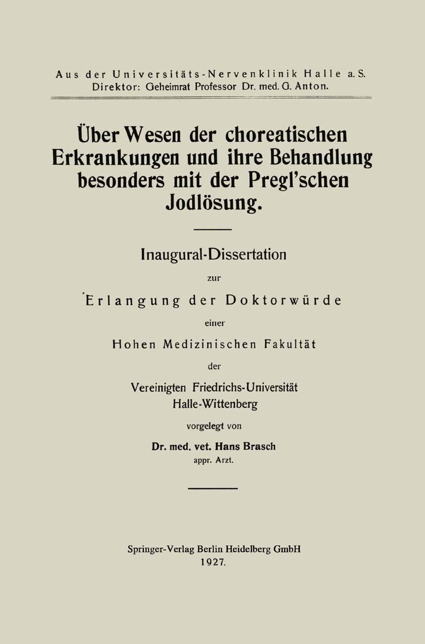 Über Wesen der choreatischen Erkrankungen und ihre Behandlung, besonders mit der Pregl¿schen Jodlösung