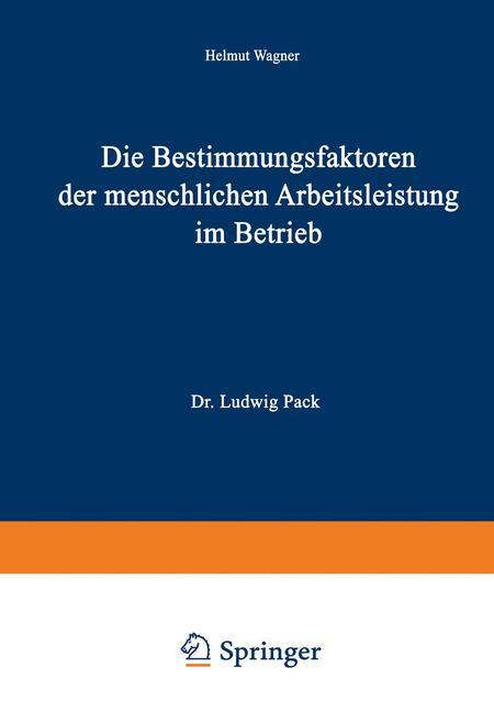 Die Bestimmungsfaktoren der menschlichen Arbeitsleistung im Betrieb