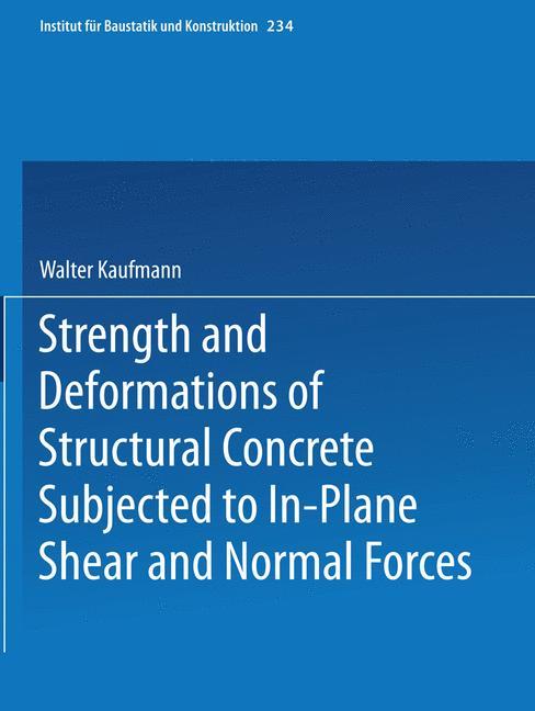 Strength and Deformations of Structural Concrete Subjected to In-Plane Shear and Normal Forces