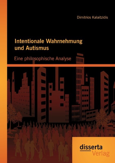 Intentionale Wahrnehmung und Autismus: Eine philosophische Analyse