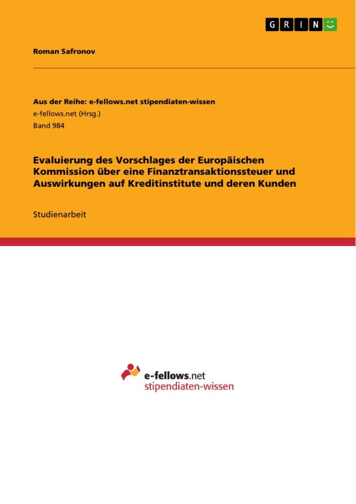 Evaluierung des Vorschlages der Europäischen Kommission über eine Finanztransaktionssteuer und Auswirkungen auf Kreditinstitute und deren Kunden