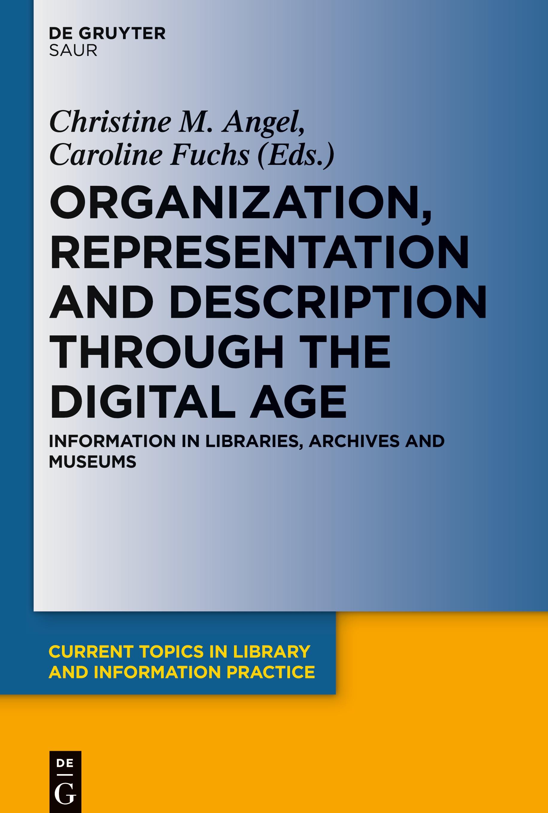 Organization, Representation and Description through the Digital Age