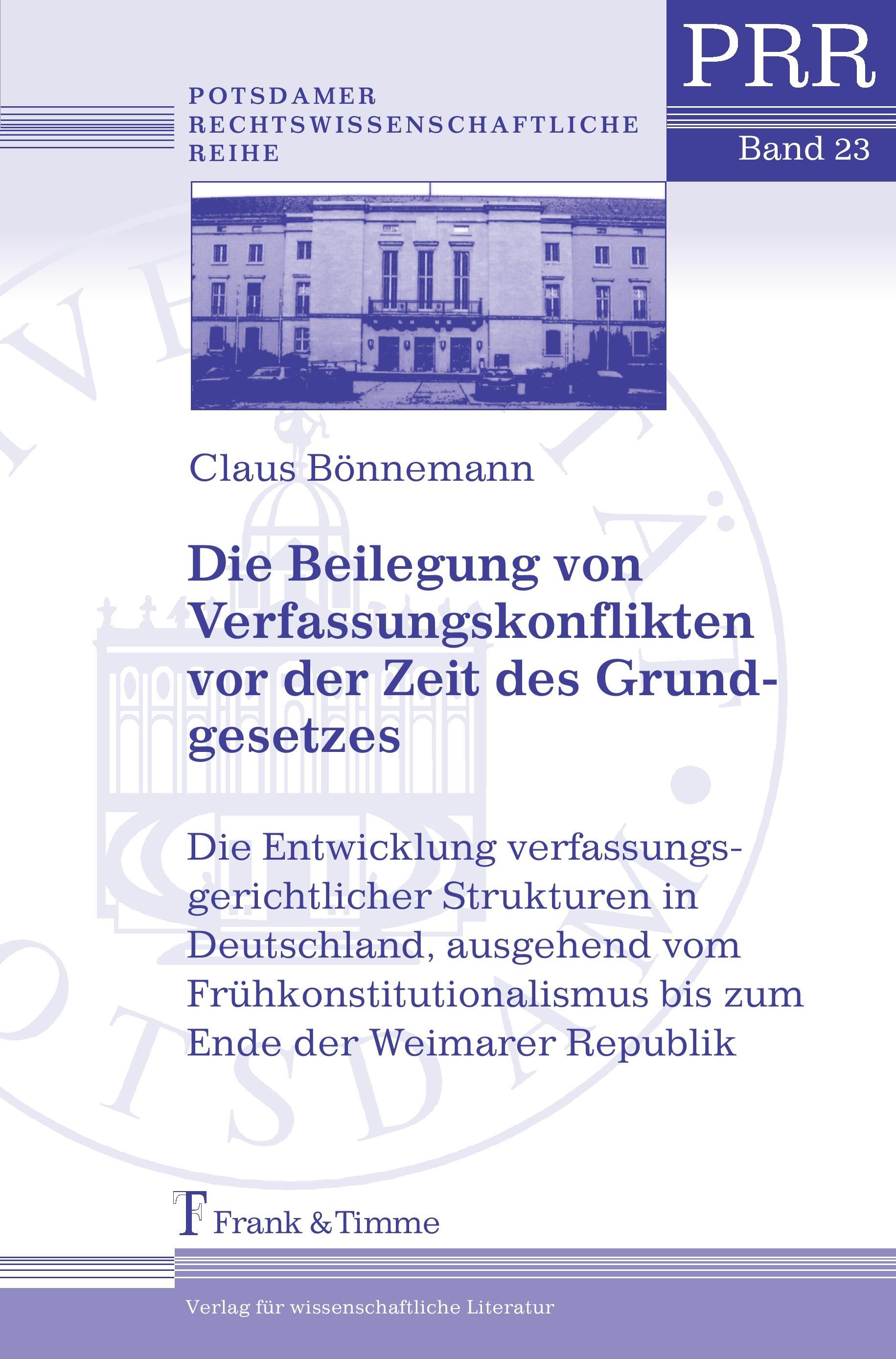 Die Beilegung von Verfassungskonflikten vor der Zeit des Grundgesetzes