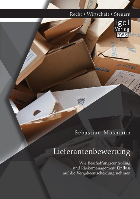 Lieferantenbewertung: Wie Beschaffungscontrolling und Risikomanagement Einfluss auf die Vergabeentscheidung nehmen