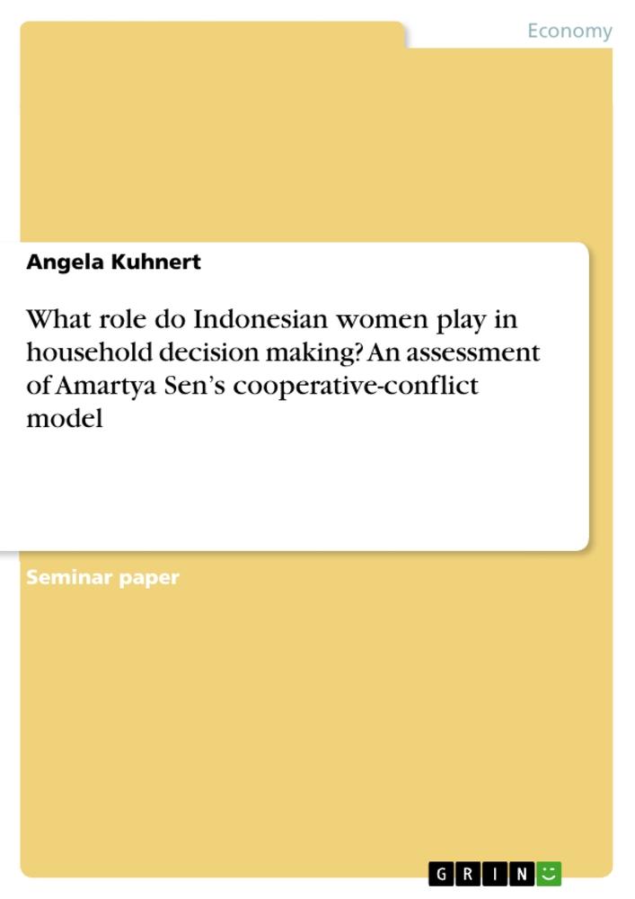 What role do Indonesian women play in household decision making? An assessment of Amartya Sen¿s cooperative-conflict model