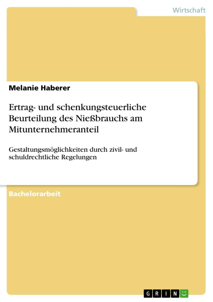 Ertrag- und schenkungsteuerliche Beurteilung des Nießbrauchs am Mitunternehmeranteil