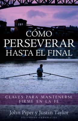 Cómo Perseverar Hasta El Final