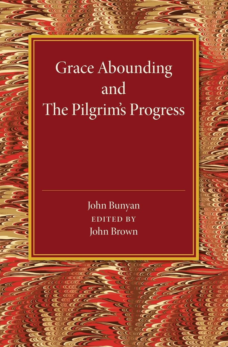 Grace Abounding and The Pilgrim's Progress