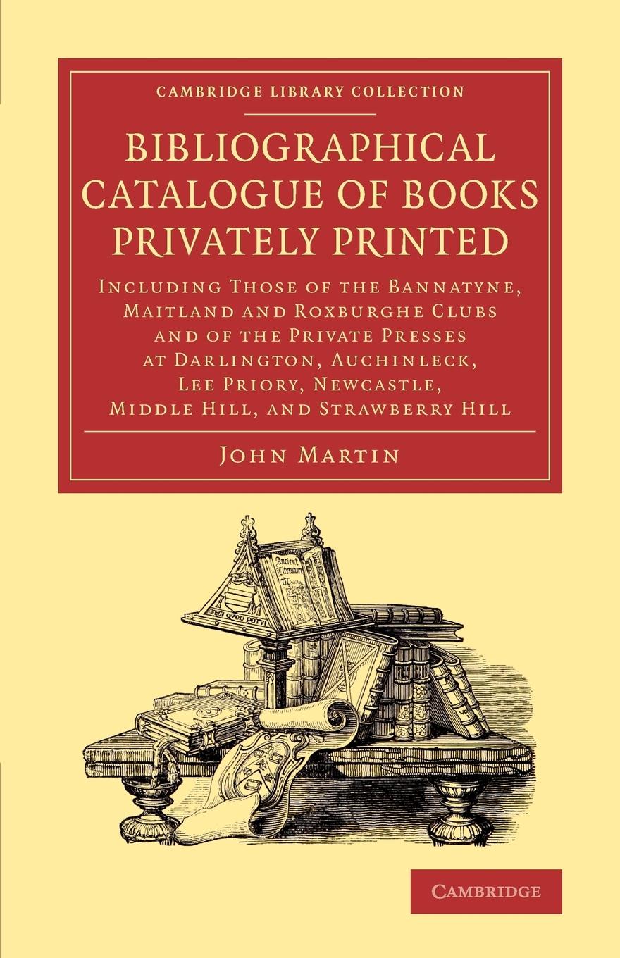 Bibliographical Catalogue of Books Privately             Printed