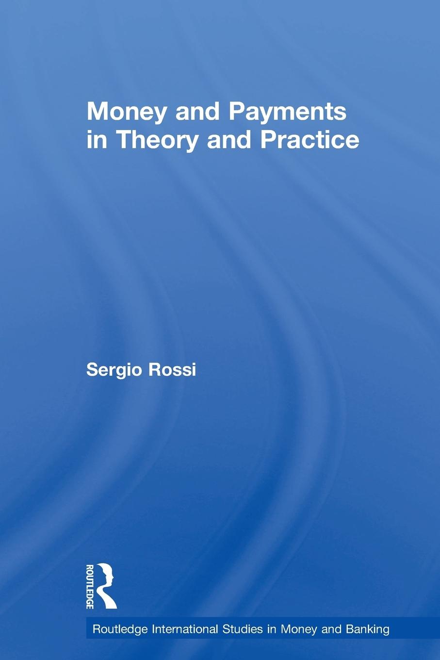 Money and Payments in Theory and Practice