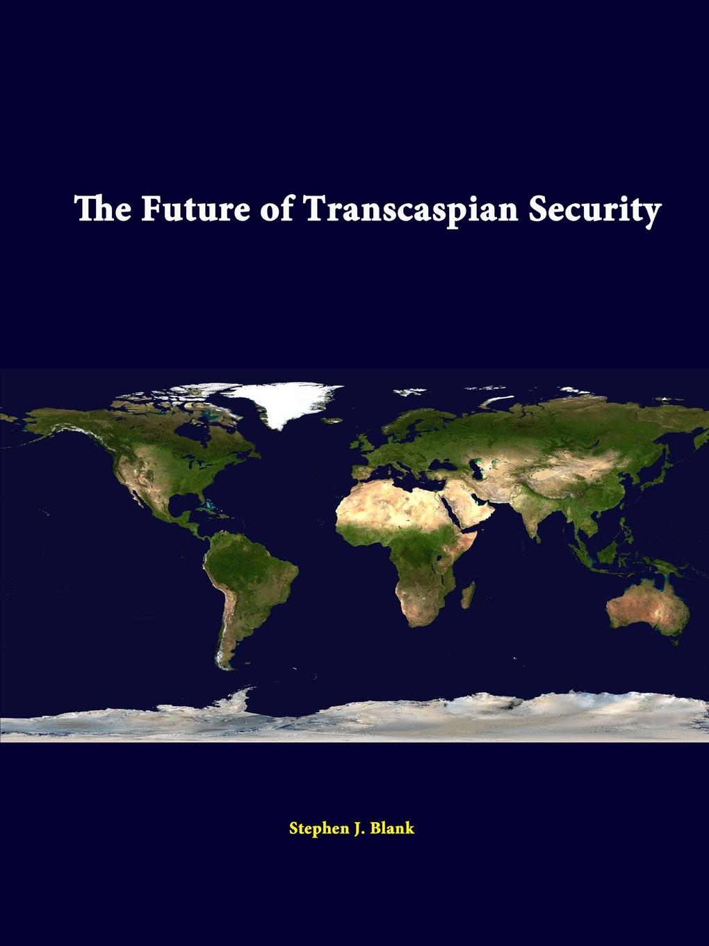 The Future Of Transcaspian Security