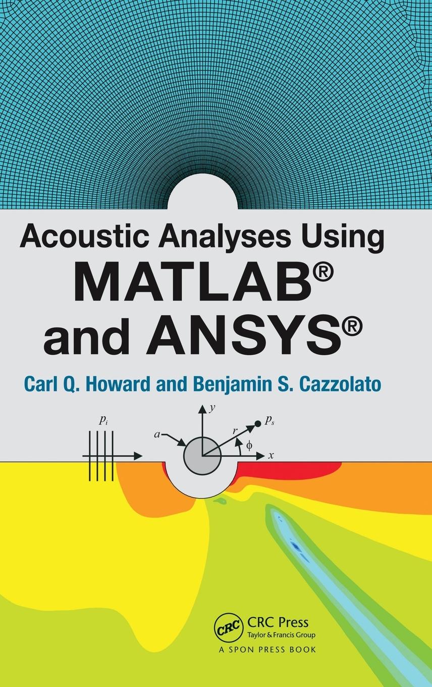 Acoustic Analyses Using Matlab® and Ansys®