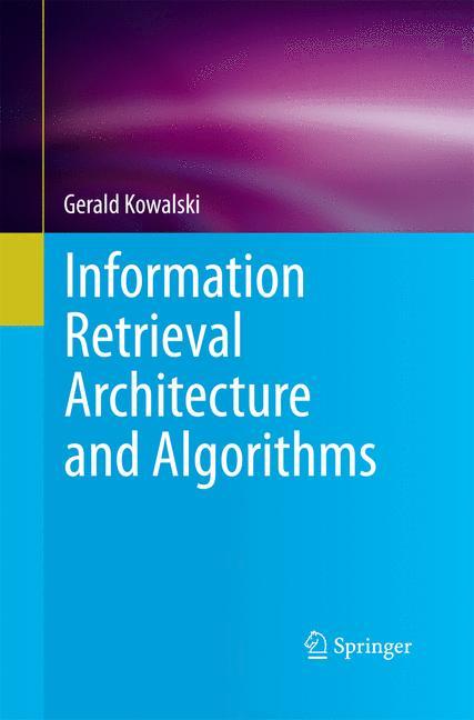 Information Retrieval Architecture and Algorithms