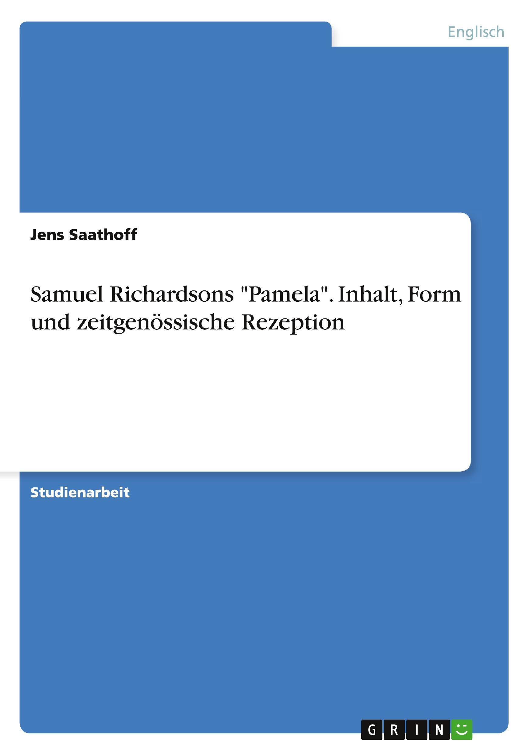 Samuel Richardsons "Pamela". Inhalt, Form und zeitgenössische Rezeption