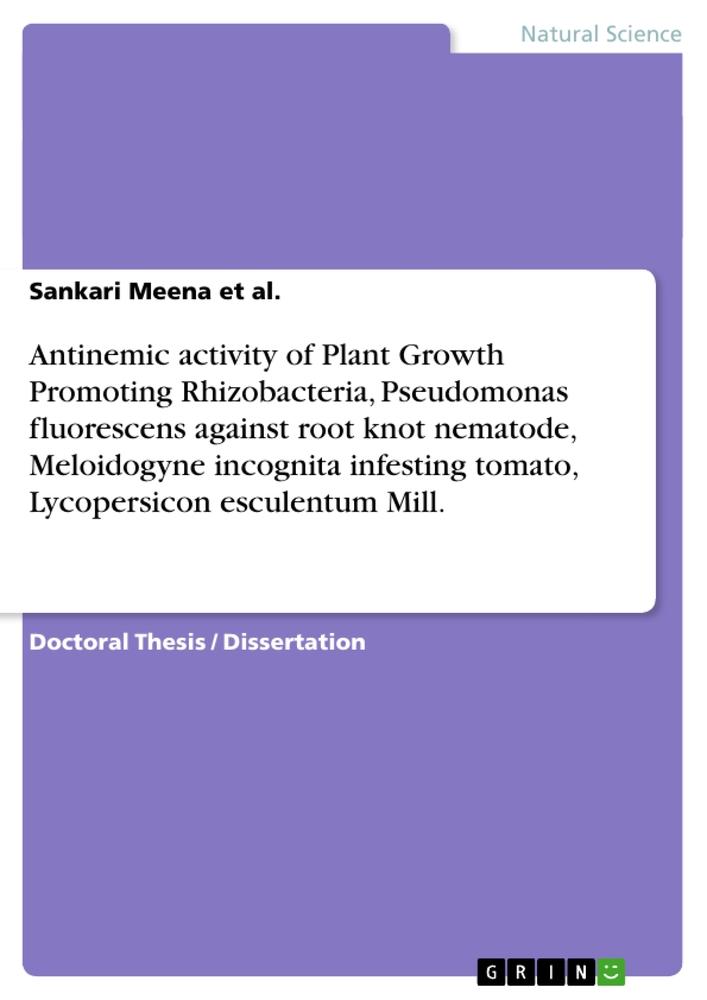 Antinemic activity of Plant Growth Promoting Rhizobacteria, Pseudomonas fluorescens against root knot nematode, Meloidogyne incognita infesting tomato, Lycopersicon esculentum Mill.