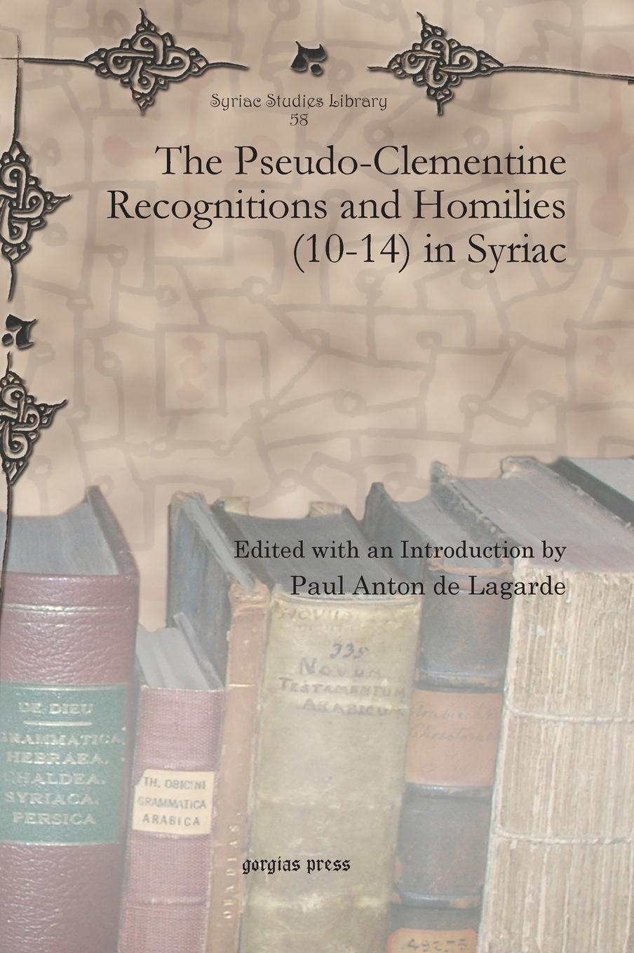 The Pseudo-Clementine Recognitions and Homilies (10-14) in Syriac