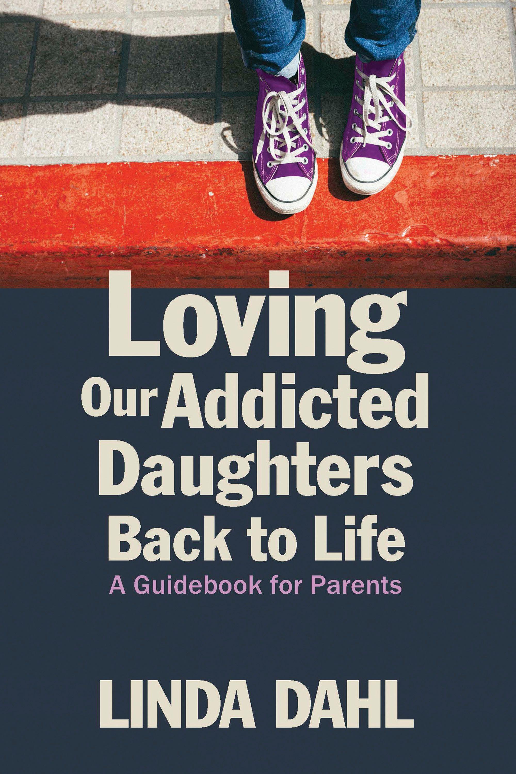 Loving Our Addicted Daughters Back to Life