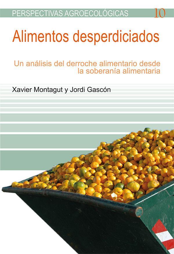 Alimentos desperdiciados : un análisis del derroche alimentario desde la soberanía alimentaria