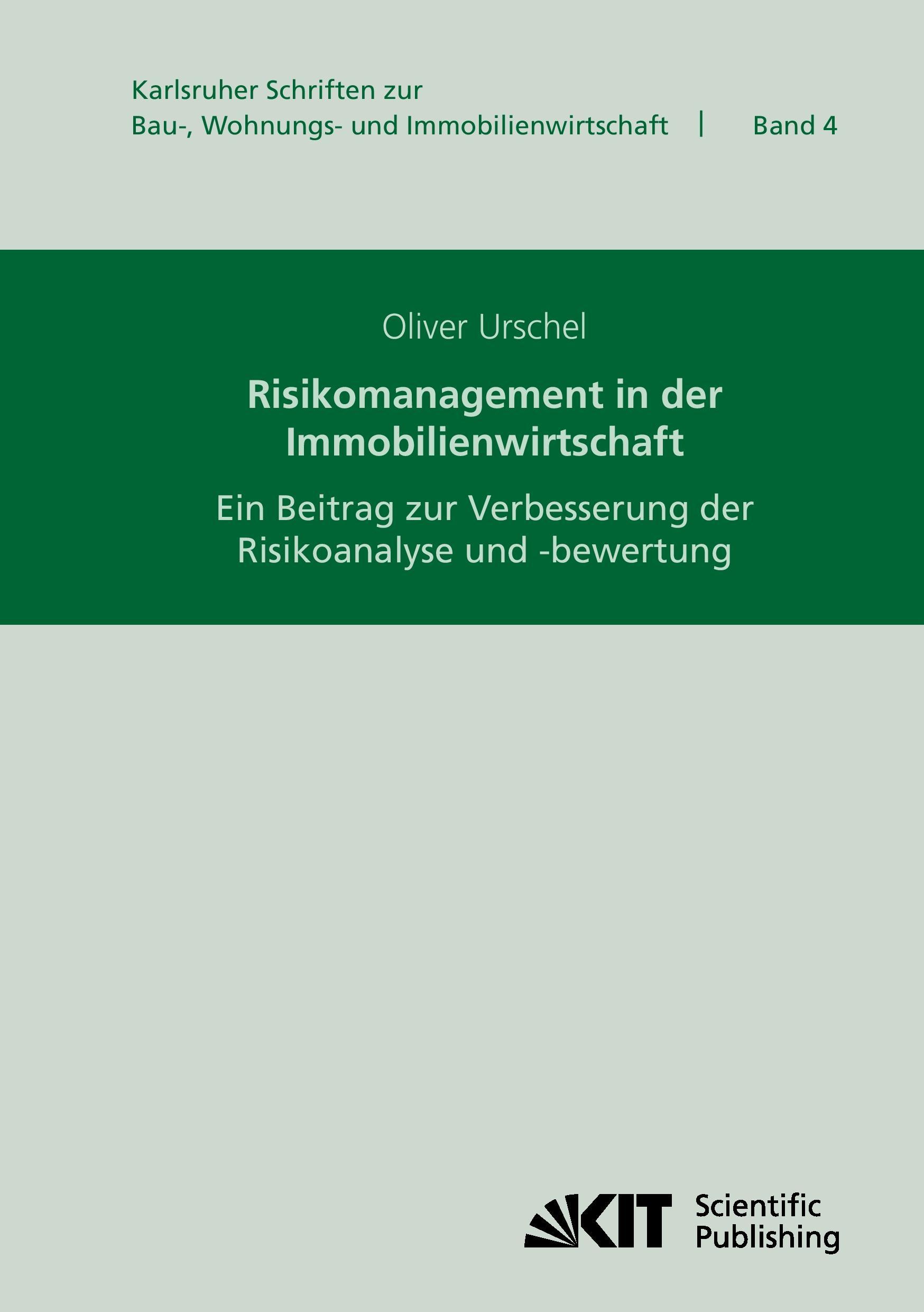 Risikomanagement in der Immobilienwirtschaft : ein Beitrag zur Verbesserung der Risikoanalyse und -bewertung