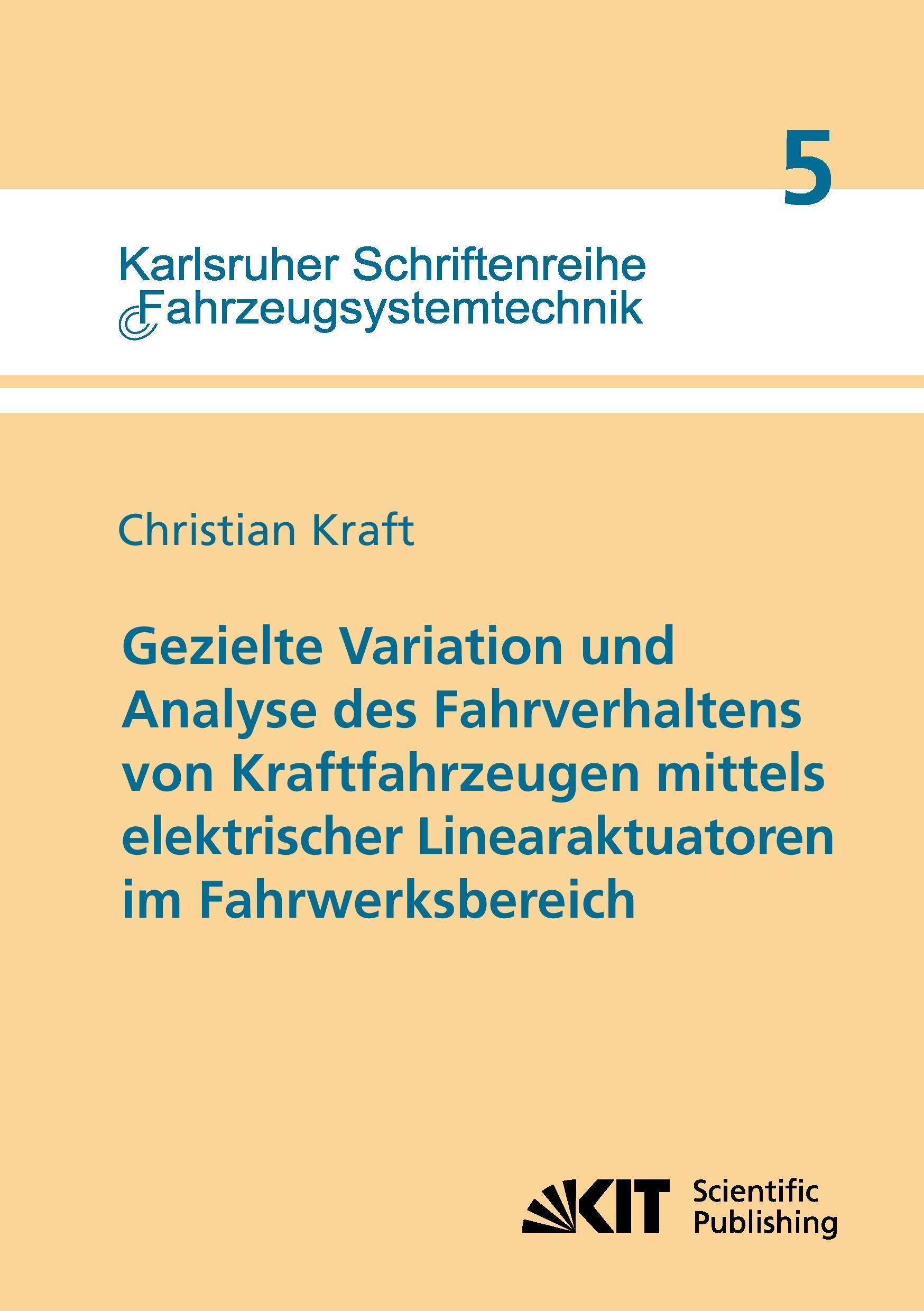 Gezielte Variation und Analyse des Fahrverhaltens von Kraftfahrzeugen mittels elektrischer Linearaktuatoren im Fahrwerksbereich