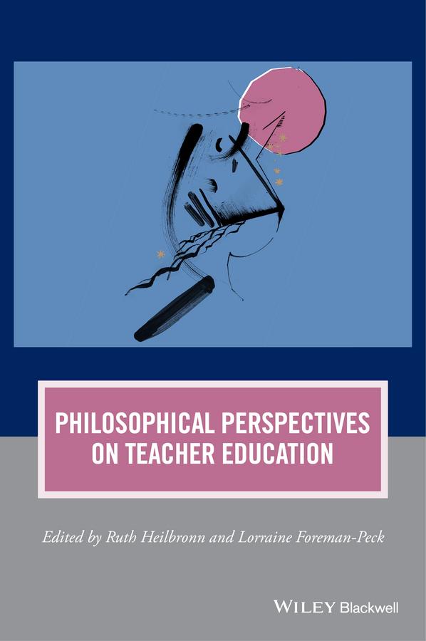 Philosophical Perspectives on Teacher Education