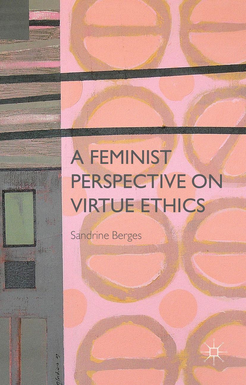 A Feminist Perspective on Virtue Ethics