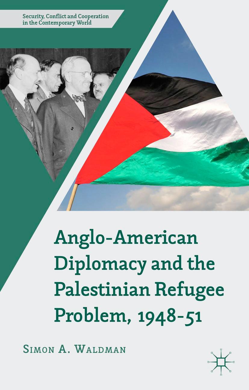 Anglo-American Diplomacy and the Palestinian Refugee Problem, 1948-51