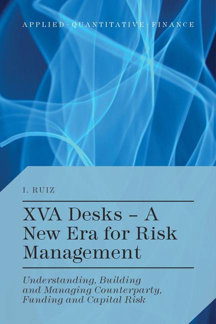 XVA Desks - A New Era for Risk Management