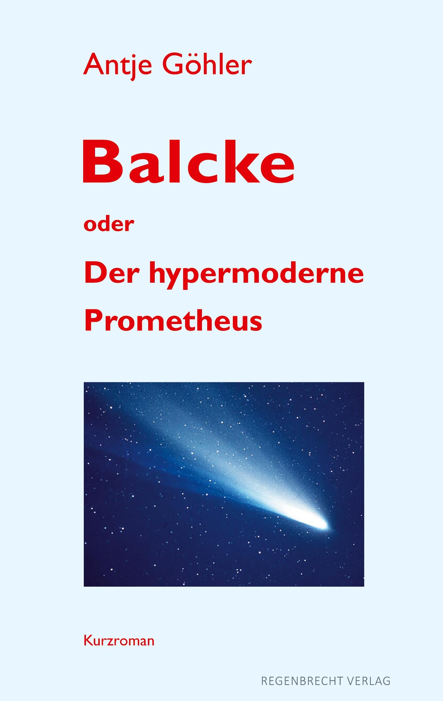 Balcke oder Der hypermoderne Prometheus