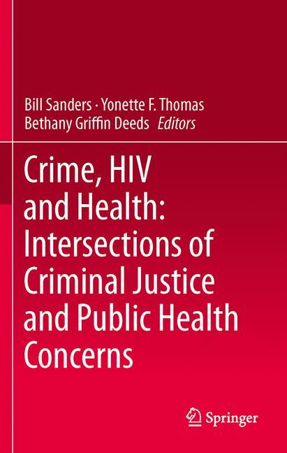 Crime, HIV and Health: Intersections of Criminal Justice and Public Health Concerns