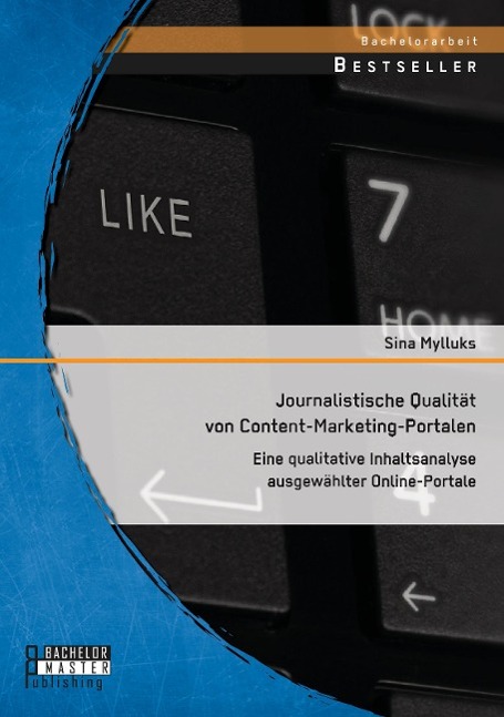 Journalistische Qualität von Content-Marketing-Portalen: Eine qualitative Inhaltsanalyse ausgewählter Online-Portale