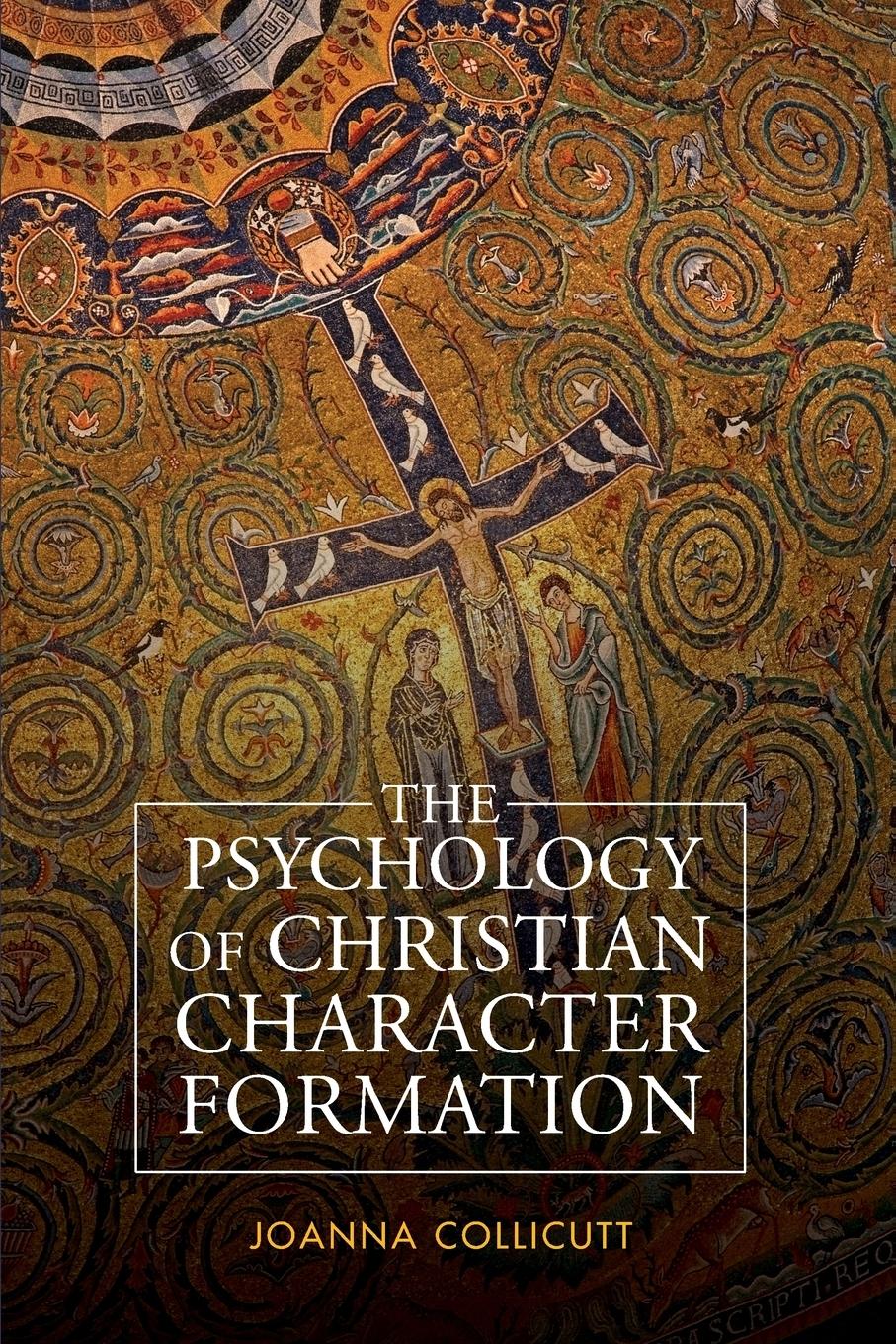 The Psychology of Christian Character Formation