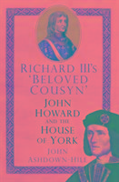 Richard III's 'Beloved Cousyn'